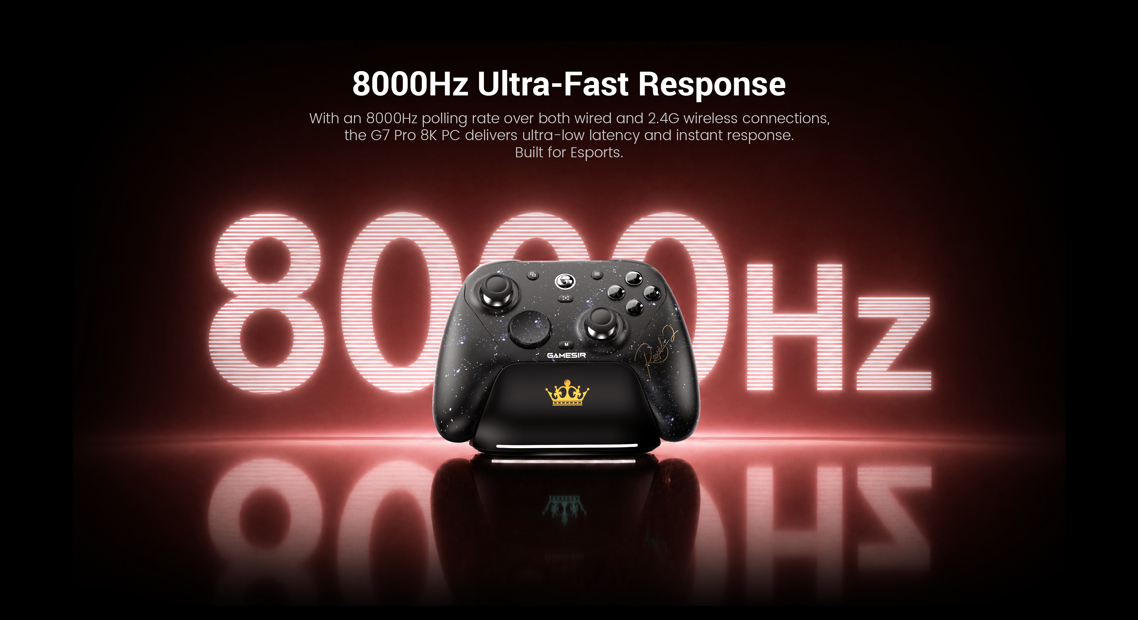 Gamesirs G7 Pro 8K: The Ultimate Esports Controller8000Hz Ultra-Fast Response: Achieve elite-level performance with an 8000Hz polling rate supported over both wired and 2.4G wireless connections. This ensures ultra-low latency and near-instant response times for competitive gaming.